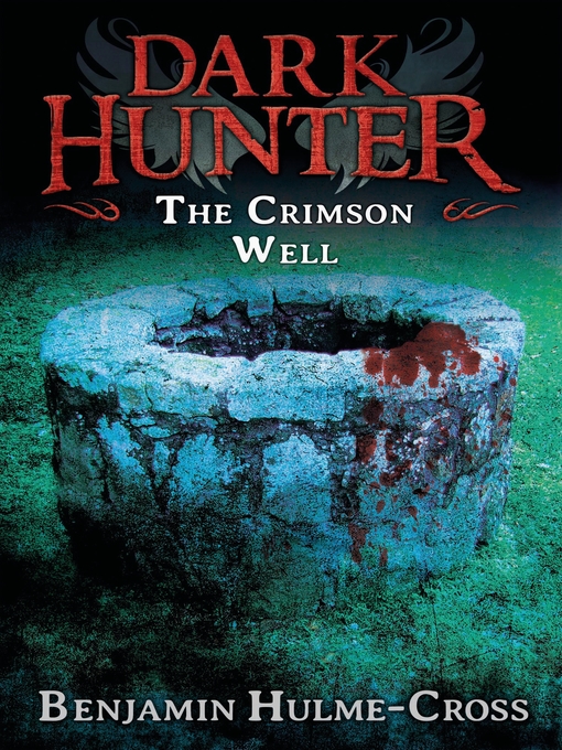 Title details for The Crimson Well by Benjamin Hulme-Cross - Available